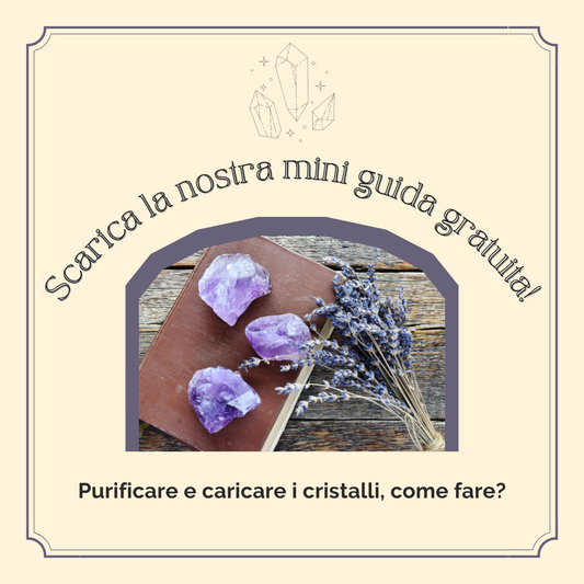 Purificare e caricare i cristalli, come fare?
